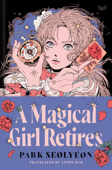 A Magical Girl Retires: A Novel|Hardcover