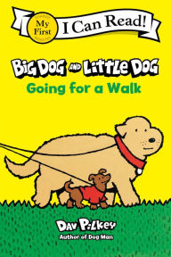 Title: Big Dog and Little Dog Going for a Walk, Author: Dav Pilkey