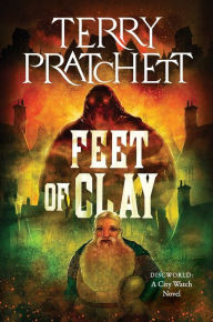 Title: Feet of Clay (Discworld Series #19), Author: Terry Pratchett