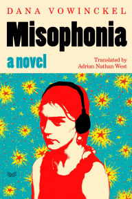 Free ebook downloads for android Misophonia: A Novel (English Edition) by Dana Vowinckel, Adrian Nathan West 9780063374553 DJVU CHM MOBI