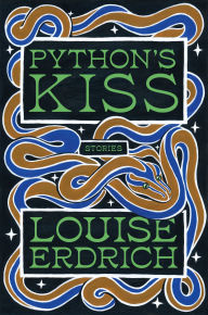 Title: Python's Kiss: Stories, Author: Louise Erdrich