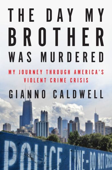 The Day My Brother Was Murdered: Journey Through America's Violent Crime Crisis