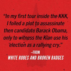 White Robes and Broken Badges: Infiltrating the KKK Exposing Evil Among Us