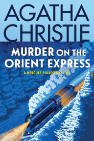 Book downloading kindle Murder on the Orient Express: A Hercule Poirot Mystery: The Official Authorized Edition by Agatha Christie 9780063375833  English version