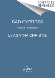 Title: Sad Cypress: A Hercule Poirot Mystery, Author: Agatha Christie