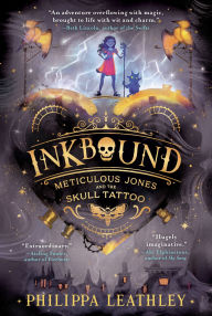 Title: Inkbound: Meticulous Jones and the Skull Tattoo, Author: Philippa Leathley