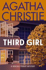 Title: Third Girl: A Hercule Poirot Mystery: The Official Authorized Edition, Author: Agatha Christie