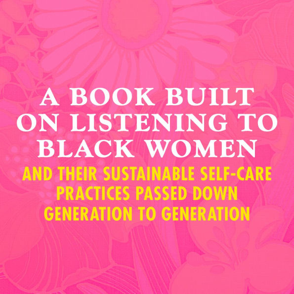 Bloom How You Must: A Black Woman's Guide to Self-Care and Generational Healing