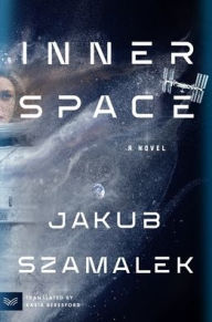 Title: Inner Space: A Novel, Author: Jakub Szamalek