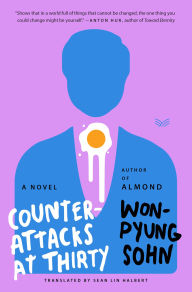 Free french tutorial ebook download Counterattacks at Thirty: A Novel in English iBook FB2 PDF by Won-pyung Sohn, Sean Lin Halbert