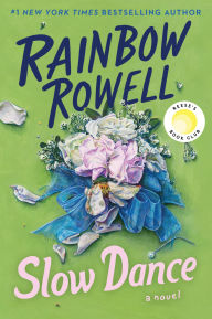 Title: Slow Dance: A Novel, Author: Rainbow Rowell