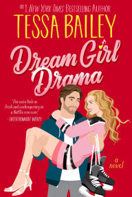 Title: Dream Girl Drama: A Novel, Author: Tessa Bailey