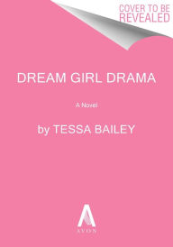 Title: Dream Girl Drama: A Novel, Author: Tessa Bailey