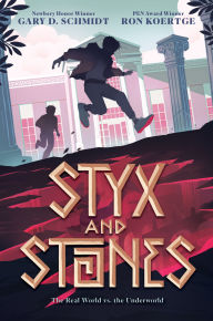 Title: Styx and Stones, Author: Gary D. Schmidt