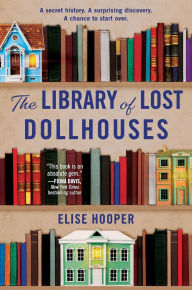 Free online it books download pdf The Library of Lost Dollhouses: A Novel by Elise Hooper PDB DJVU