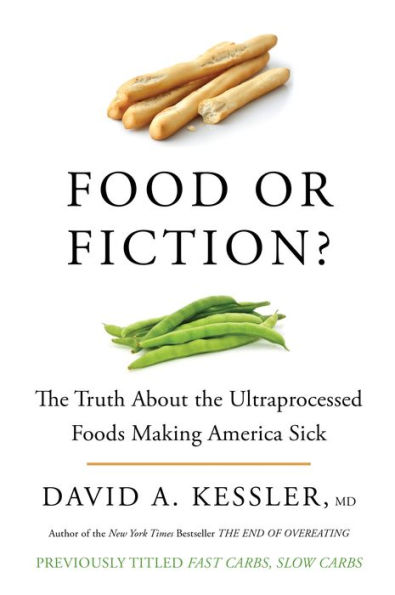 Food or Fiction?: the Truth About Ultraprocessed Foods Making America Sick