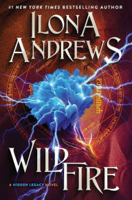 Title: Wildfire: A Hidden Legacy Novel, Author: Ilona Andrews