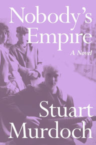 Free book downloads mp3 Nobody's Empire: A Novel 9780063383456 in English  by Stuart Murdoch