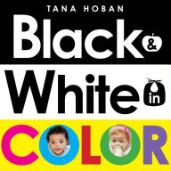 Title: Black & White in Color, Author: Tana Hoban
