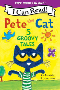 Title: Pete the Cat: 5 Groovy Tales: 5 Level One I Can Reads in One! Pete the Cat Goes Camping, Pete the Cat and the Cool Caterpillar, Pete the Cat: Rocking Field Day, Pete the Cat's Not So Groovy Day, Pete the Cat Saves Up, Author: James Dean