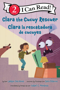 Title: Clara the Cucuy Rescuer/Clara la rescatadora de cucuyes: Bilingual English-Spanish, Author: Laekan Zea Kemp