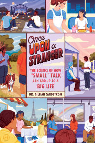 Title: Once Upon a Stranger: The Science of How Small Talk Can Add Up to a Big Life, Author: Dr. Gillian Sandstrom