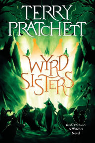 Title: Wyrd Sisters (Discworld Series #6), Author: Terry Pratchett