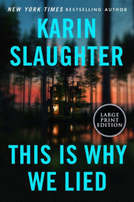 Title: This Is Why We Lied (Will Trent Thriller #12), Author: Karin Slaughter