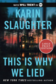 Title: This Is Why We Lied (Will Trent Thriller #12), Author: Karin Slaughter