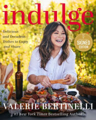 Indulge: Delicious and Decadent Dishes to Enjoy and Share