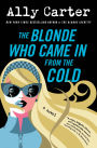 The Blonde Who Came In from the Cold: A Novel