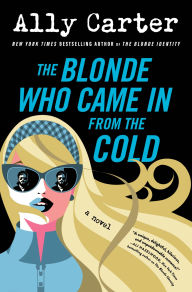 The Blonde Who Came In from the Cold: A Novel