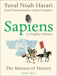 Free kindle book downloads for mac Sapiens: A Graphic History, Volume 3: The Masters of History 9780063387416  by Yuval Noah Harari (English Edition)