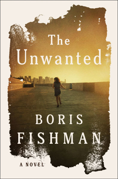 The Unwanted: A Novel