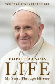 Title: Life: My Story through History, Author: Pope Francis