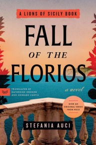 Download free english books Fall of the Florios: A Novel by Stefania Auci, Katherine Gregor, Howard Curtis (English Edition) 9780063389151