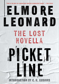Title: Picket Line: The Lost Novella, Author: Elmore Leonard