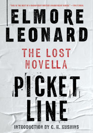 Title: Picket Line: The Lost Novella, Author: Elmore Leonard