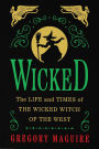 Wicked Collector's Edition: The Life and Times of the Wicked Witch of the West