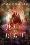 Alternative view 1 of House of Blight: A Novel