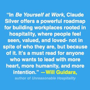Be Yourself at Work: the Groundbreaking Power of Showing Up, Standing Out, and Leading from Heart