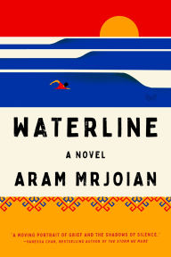 Title: Waterline: A Novel, Author: Aram Mrjoian