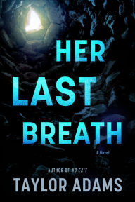 Title: Her Last Breath: A Novel, Author: Taylor Adams