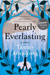 Free downloadable books for iphone Pearly Everlasting: A Novel  by Tammy Armstrong 9780063396142