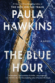 Title: The Blue Hour: A Novel, Author: Paula Hawkins
