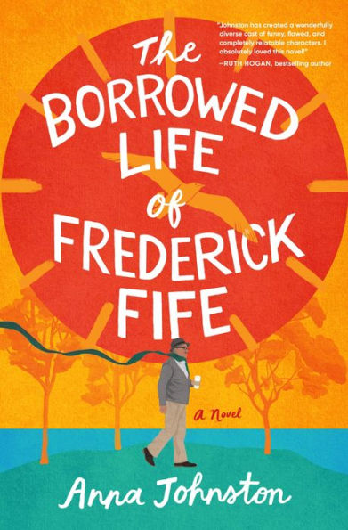 The Borrowed Life of Frederick Fife: A Novel