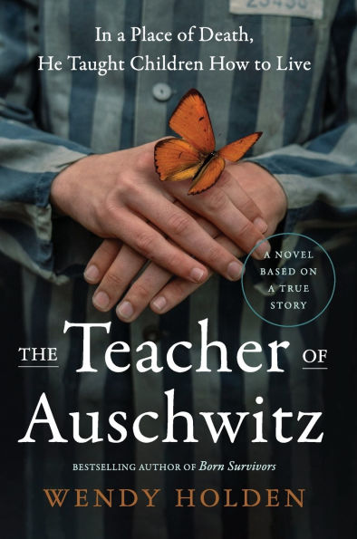 The Teacher of Auschwitz: A Novel