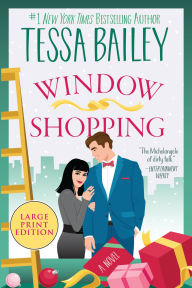 Title: Window Shopping: A Novel, Author: Tessa Bailey