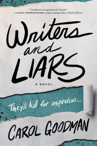 Title: Writers and Liars: A Novel, Author: Carol  Goodman