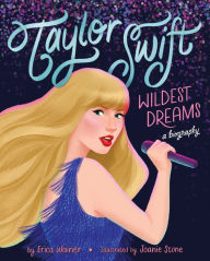 Epub download free ebooks Taylor Swift: Wildest Dreams, A Biography 9780063399174 ePub (English Edition) by Erica Wainer, Joanie Stone